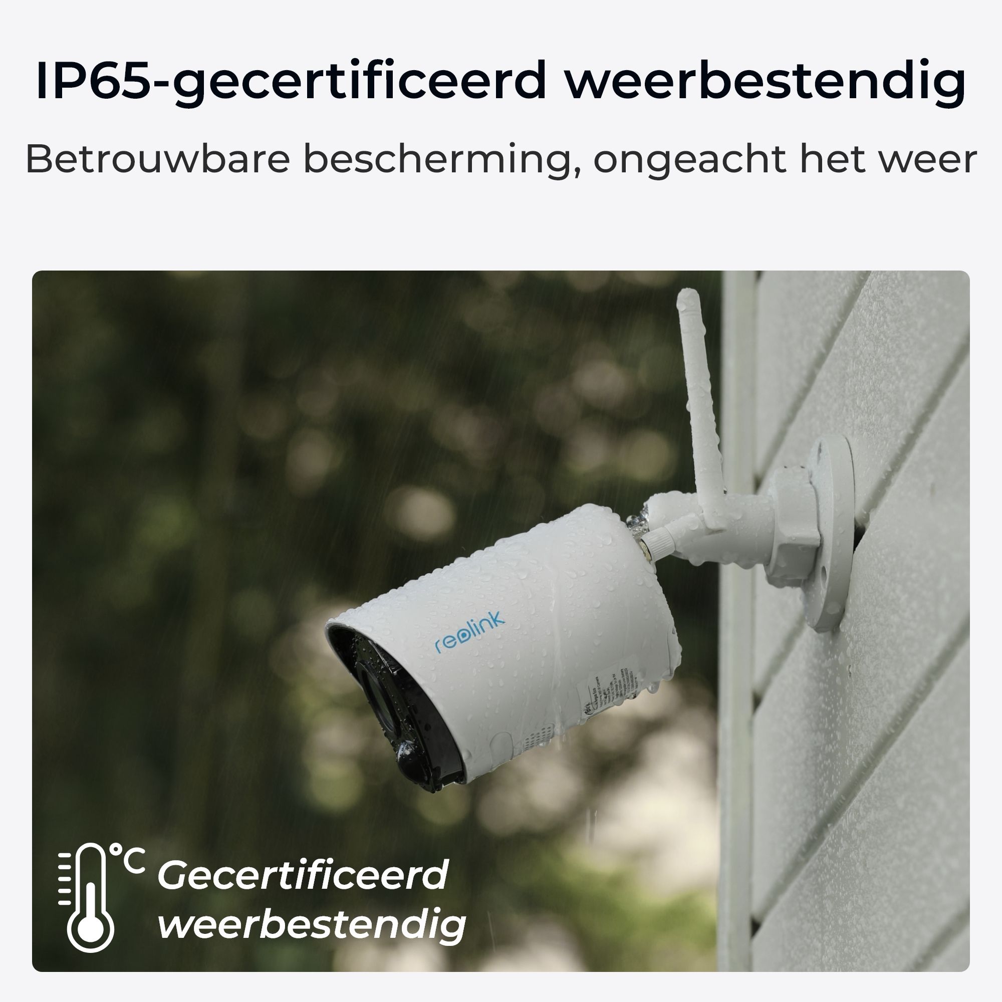 De Reolink Argus B320 is IP-65 gecertificeerd en dus weerbestendig