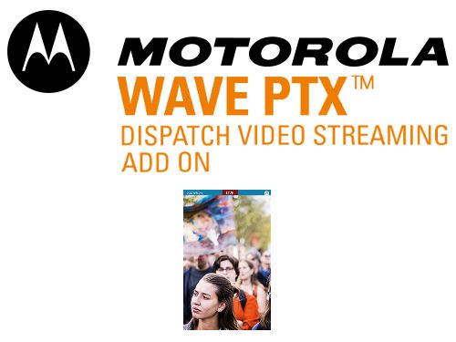 Motorola WAVE PTX Video Streaming